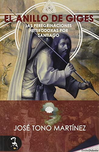 9788412163438: El anillo de Giges: Las peregrinaciones heterodoxas por Santiago (DIDASKA)