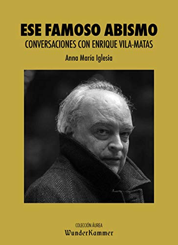 Beispielbild fr ESE FAMOSO ABISMO CONVERSACIONES CON E.VILA-MATAS: 4 zum Verkauf von WorldofBooks