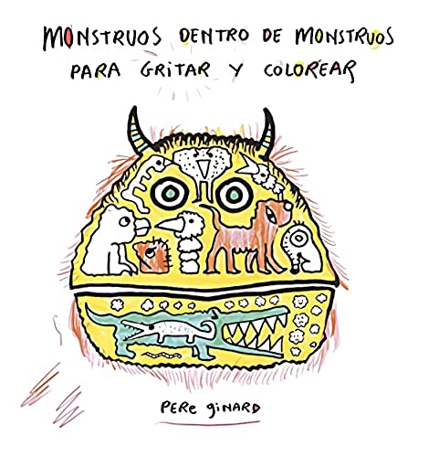 Stock image for MONSTRUOS DENTRO DE MONSTRUOS PARA GRITAR Y COLOREAR for sale by KALAMO LIBROS, S.L.