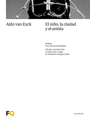 Stock image for El nio, la ciudad y el artista: Un ensayo sobre arquitectura. El reino de lo intermedio (la cimbra, Band 16) for sale by medimops
