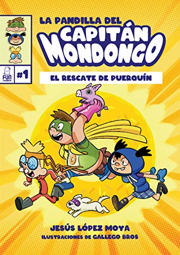 Stock image for LA PANDILLA DEL CAPITN MONDONGO: 1. EL RESCATE DE PUERQUN for sale by KALAMO LIBROS, S.L.