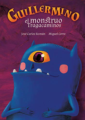 Beispielbild fr GUILLERMINO, EL MONSTRUO TRAGACAMINOS zum Verkauf von KALAMO LIBROS, S.L.