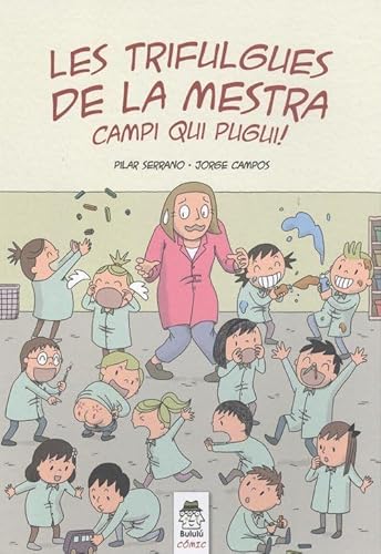 Imagen de archivo de Les trifulgues de la mestra.: Campi qui pugui! (Bulul Cmic, Band 1) a la venta por medimops