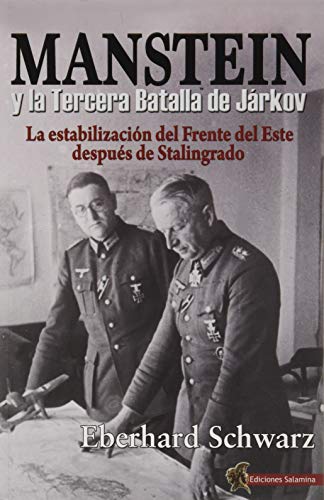 9788412192322: Manstein y La Tercera Batalla De Jrkov: La estabilizacin del Frente del Este despus de Stalingrado (HISTORIA)