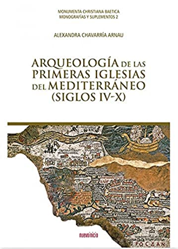 Imagen de archivo de ARQUEOLOGIA DE LAS PRIMERAS IGLESIAS DEL MEDITERRANEO (SIGLOS IV-X) a la venta por Prtico [Portico]