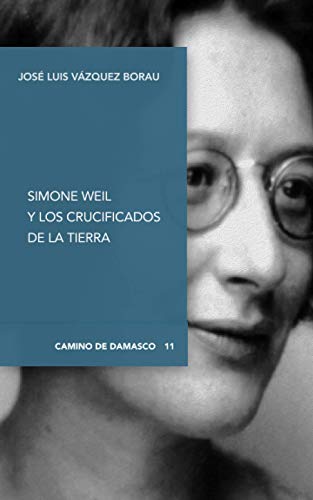 Imagen de archivo de Simone weil y los crucificados de la tierra a la venta por AG Library