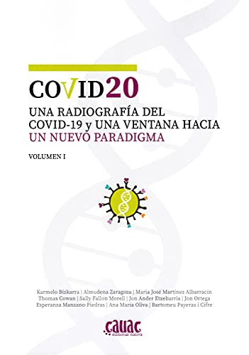 Imagen de archivo de COVID 20. VOLUMEN I. UNA RADIOGRAFIA DEL COVID-19 Y UNA VENTANA HACIA UN NUEVO PARADIGMA a la venta por KALAMO LIBROS, S.L.