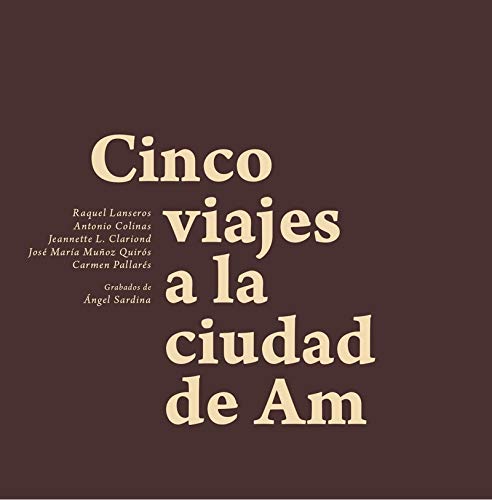 Stock image for CINCO VIAJES A LA CIUDAD DE AM for sale by KALAMO LIBROS, S.L.