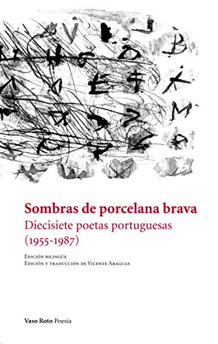Stock image for SOMBRAS DE PORCELANA BRAVA: DIECISIETE POETAS PORTUGUESAS (1955-1987) (EDICION BILINGE) for sale by KALAMO LIBROS, S.L.