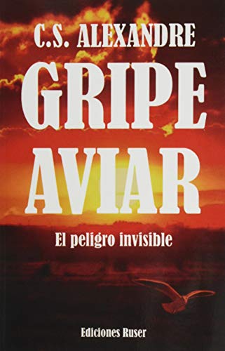 Stock image for GRIPE AVIAR. EL PELIGRO INVISIBLE for sale by KALAMO LIBROS, S.L.