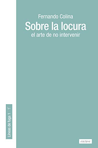 Imagen de archivo de SOBRE LA LOCURA: EL ARTE DE NO INTERVENIR a la venta por KALAMO LIBROS, S.L.