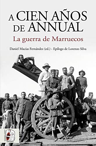 9788412221282: A cien aos de Annual: La Guerra de Marruecos