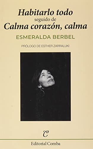 Imagen de archivo de HABITARLO TODO ; CALMA CORAZON, CALMA a la venta por AG Library