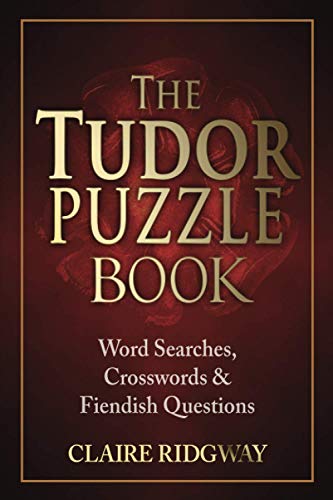 Stock image for The Tudor Puzzle Book: Word Searches, Crosswords and Fiendish Questions (The Tudor Puzzle Books Series) for sale by SecondSale