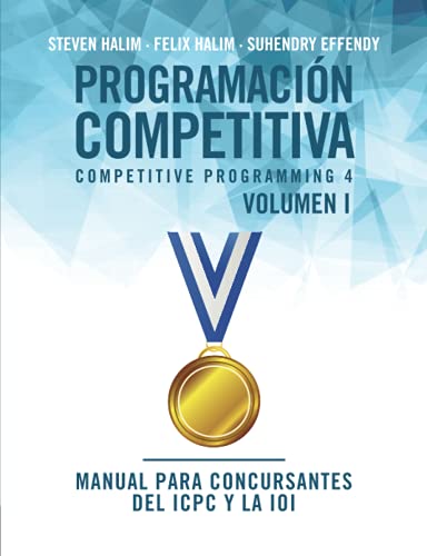 

Programación competitiva (CP4) - Volumen I: Manual para concursantes del ICPC y la IOI (Spanish Edition)