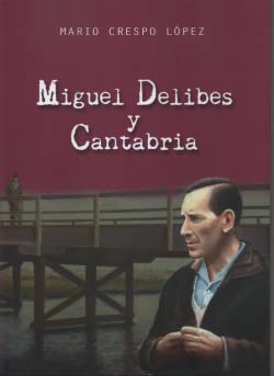 9788412238792: MIGUEL DELIBES Y CANTABRIA