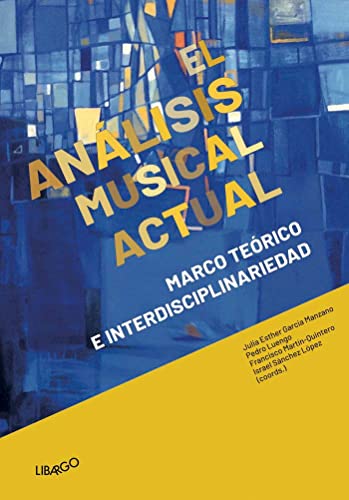 Imagen de archivo de El Anlisis Musical Actual: Marco terico e interdisciplinariedad a la venta por AG Library