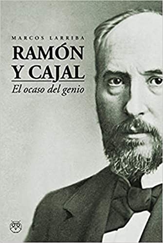 Beispielbild fr Ramn y Cajal. El ocaso del genio zum Verkauf von medimops