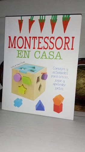 Imagen de archivo de Montessori en Casa: Una gua prctica del mtodo de enseanza Montessori a la venta por medimops