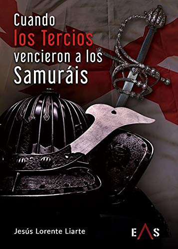 Stock image for CUANDO LOS TERCIOS VENCIERON A LOS SAMURAIS. for sale by KALAMO LIBROS, S.L.