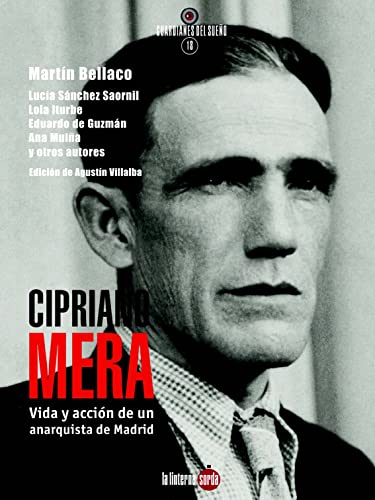 Stock image for CIPRIANO MERA. VIDA Y ACCIN DE UN ANARQUISTA DE MADRID for sale by KALAMO LIBROS, S.L.