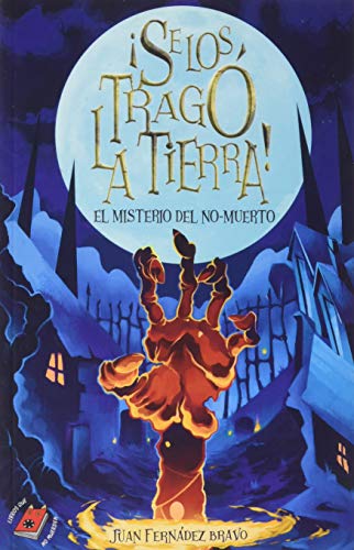 Imagen de archivo de SE LOS TRAGO LA TIERRA! EL MISTERIO DEL NO-MUERTO a la venta por KALAMO LIBROS, S.L.