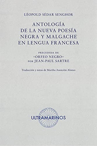 Stock image for ANTOLOGA DE LA NUEVA POESA NEGRA Y MALGACHE EN LENGUA FRANCESA precedida de ORFEO NEGRO for sale by KALAMO LIBROS, S.L.