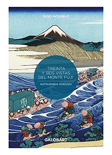 Imagen de archivo de 36 VISTAS DEL MONTE FUJI. Katsushika Hokusai a la venta por KALAMO LIBROS, S.L.