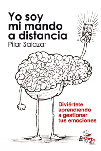 Stock image for Yo soy mi mando a distancia: Divirtete aprendiendo a gestionar tus emociones (Spanish Edition) for sale by GF Books, Inc.