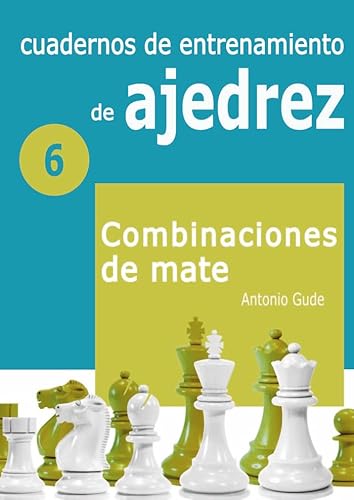 9788412272437: Cuadernos de entrenamiento en ajedrez: 6. Combinaciones de mate