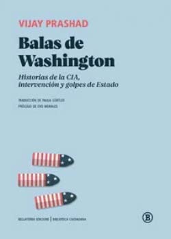 Beispielbild fr Balas de Washington: Historias de la CIA, intervencin y golpes de Estado (Biblioteca Ciudadana) zum Verkauf von medimops