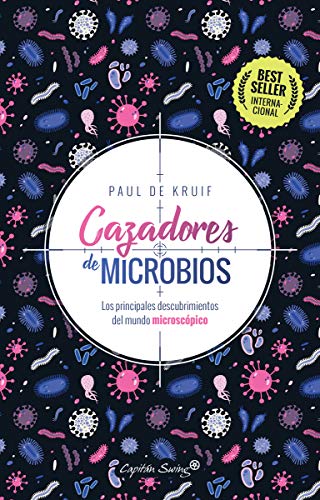Stock image for Cazadores de microbios: Los principales descubrimientos del mundo microscpico (Ensayo) for sale by medimops