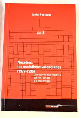 Beispielbild fr Nosotros, los Socialistas Valencianos : Un Ensayo Socio-histrico sobre el Acceso a la Modernidad: 23 zum Verkauf von Hamelyn