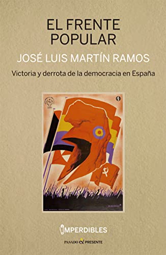 Imagen de archivo de EL FRENTE POPULAR: VICTORIA Y DERROTA DE LA DEMOCRACIA EN ESPAA a la venta por KALAMO LIBROS, S.L.