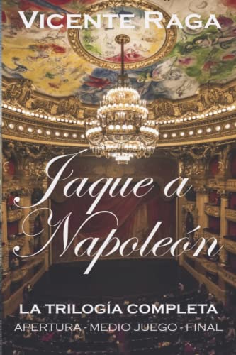 Beispielbild fr JAQUE A NAPOLEN: La triloga completa: apertura, medio juego y final -Language: spanish zum Verkauf von GreatBookPrices