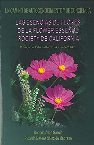 Imagen de archivo de LAS ESENCIAS DE FLORES DE LA FLOWER ESSENCE SOCIETY DE CALIFORNIA. Un camino de autoconocimiento y de conciencia a la venta por KALAMO LIBROS, S.L.