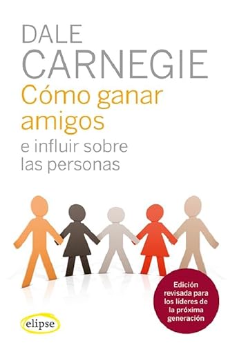 Stock image for Cmo ganar amigos e influir sobre las personas for sale by Agapea Libros