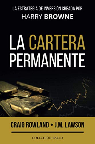 Stock image for La Cartera Permanente: La estrategia de inversin creada por Harry Browne -Language: spanish for sale by GreatBookPrices