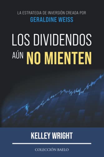 Stock image for Los Dividendos an No Mienten: La estrategia de inversin creada por Geraldine Weiss -Language: spanish for sale by GreatBookPrices