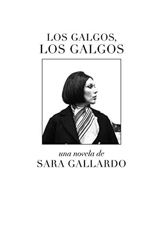 Imagen de archivo de LOS GALGOS, LOS GALGOS. a la venta por Librerias Prometeo y Proteo