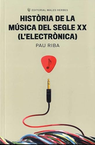 Imagen de archivo de HISTRIA DE LA MSICA DEL SEGLE XX (L'ELECTRNICA). a la venta por KALAMO LIBROS, S.L.