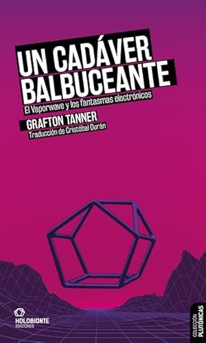 Imagen de archivo de UN CADVER BALBUCEANTE. EL VAPORWARE Y LOS FANTASMAS ELECTRNICOS a la venta por KALAMO LIBROS, S.L.