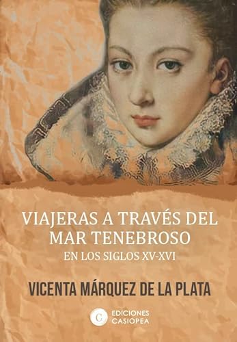 Stock image for VIAJERAS A TRAVES DEL MAR TENEBROSO EN LOS SIGLOS XV-XVI for sale by medimops