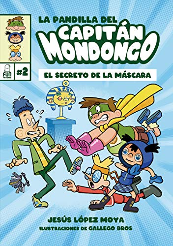 Imagen de archivo de LA PANDILLA DEL CAPITN MONDONGO: 2. EL SECRETO DE LA MSCARA a la venta por KALAMO LIBROS, S.L.