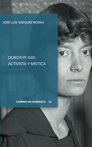 Imagen de archivo de Dorothy Day: activista y mistica a la venta por AG Library