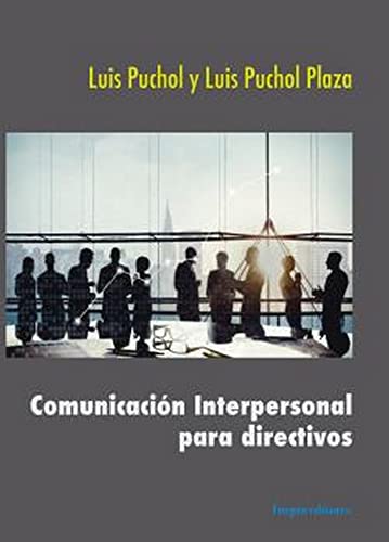 Imagen de archivo de COMUNICACIN INTERPERSONAL PARA DIRECTIVOS. a la venta por KALAMO LIBROS, S.L.