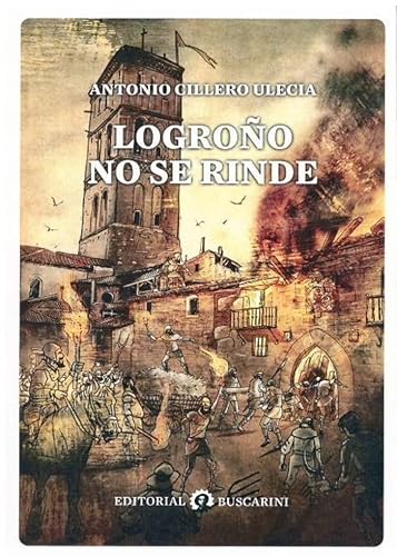 Imagen de archivo de LOGROO NO SE RINDE / COMEDIA DE EXALTACIN HISTRICA EN DOS JORNADAS a la venta por Hilando Libros