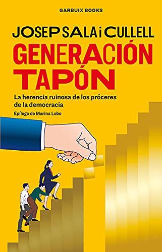 Stock image for GENERACIN TAPN. LA HERENCIA RUINOSA DE LOS PRCERES DE LA DEMOCRACIA for sale by KALAMO LIBROS, S.L.