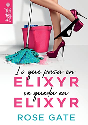 Imagen de archivo de Lo que pasa en Elixyr, se queda en Elixyr. (Spanish Edition) a la venta por California Books