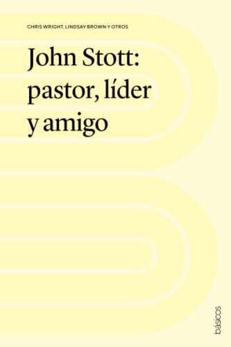 Stock image for John Stott: pastor, lder y amigo (Spanish Edition) for sale by Book Deals